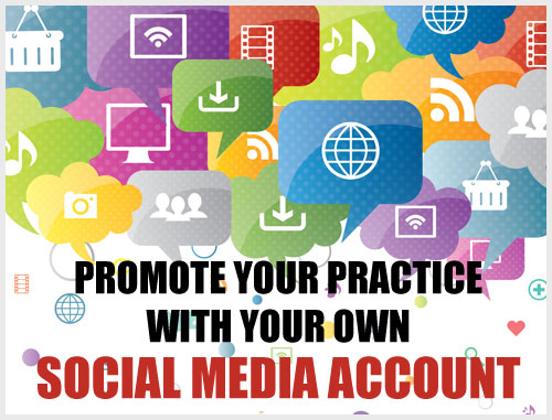 Promote Your Practice With Your Own Social Media Account